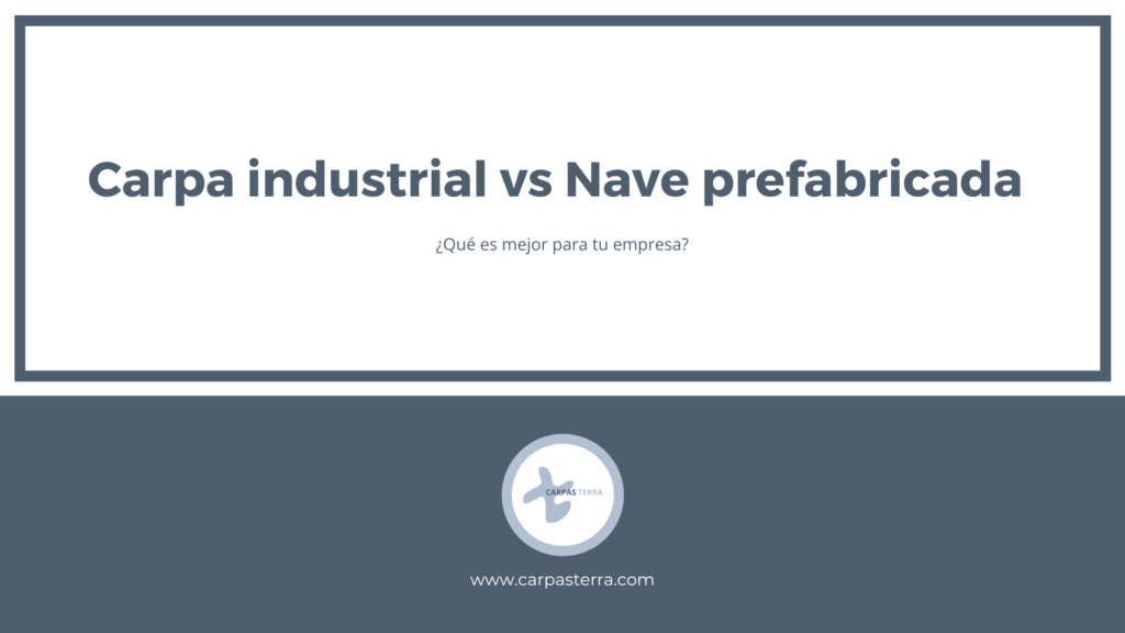 carpa-industrial-vs-nave-prefabricada